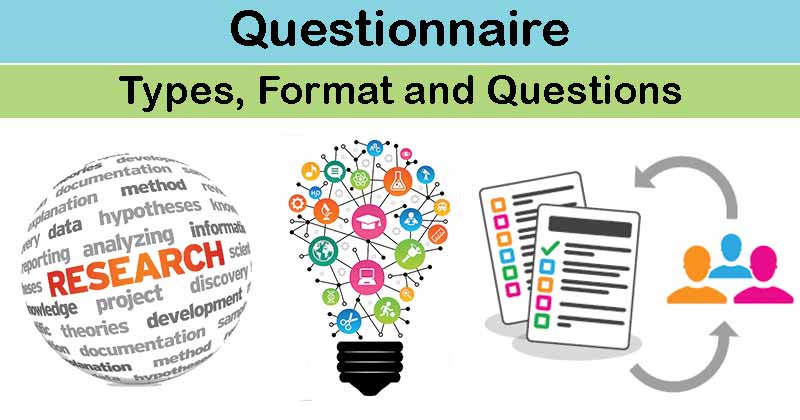 Questionnaire- Types, Format, Questions