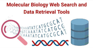 Molecular Biology Web Search and Data Retrieval Tools